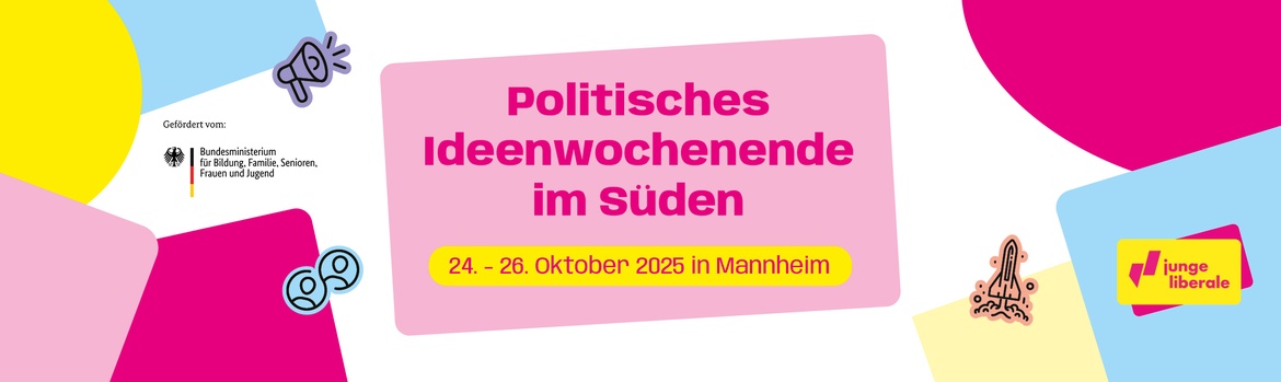 Politischen Ideenwochenende im Süden - Antworten des Liberalismus auf die Herausforderungen unserer Zeit